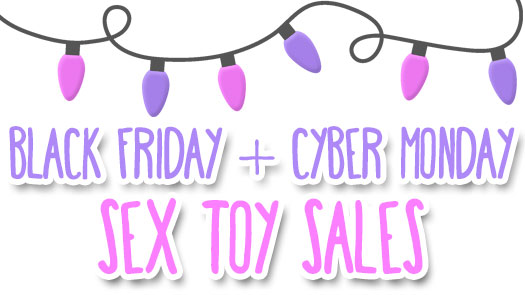 Black Friday + Cyber Monday Sex Toy Sales